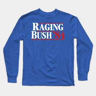 Raging Bush '84 Long Sleeve T-Shirt